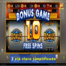 2 via claro simplificado